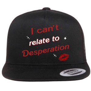 I Can’T Relate To Desperation Sabrina First Name Flat Bill Trucker Hat