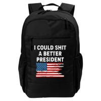 I Could Shit A Better President Distressed USA American Flag Backpack
