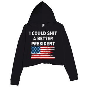 I Could Shit A Better President Distressed USA American Flag Crop Fleece Hoodie