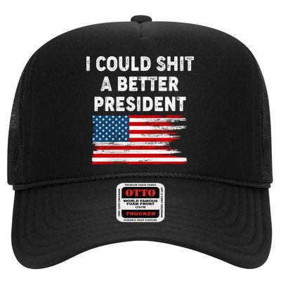 I Could Shit A Better President Distressed USA American Flag Trucker Hat