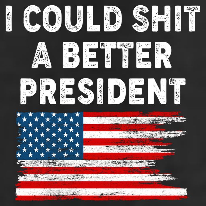 I Could Shit A Better President Distressed USA American Flag Hat