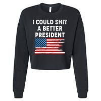 I Could Shit A Better President Distressed USA American Flag Cropped Pullover Crew