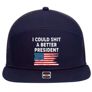 I Could Shit A Better President Distressed USA American Flag 7 Panel Mesh Trucker Snapback Hat