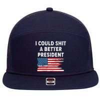 I Could Shit A Better President Distressed USA American Flag 7 Panel Mesh Trucker Snapback Hat