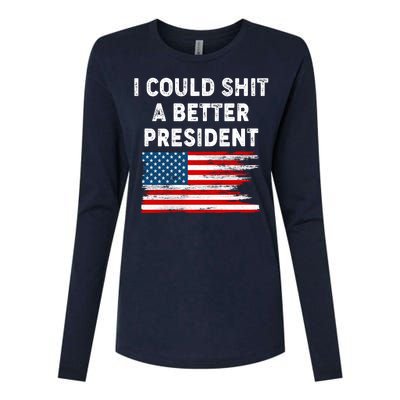 I Could Shit A Better President Distressed USA American Flag Womens Cotton Relaxed Long Sleeve T-Shirt