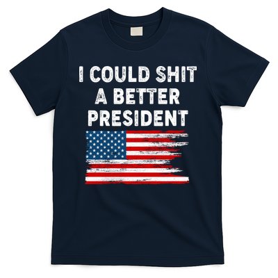 I Could Shit A Better President Distressed USA American Flag T-Shirt
