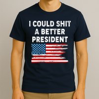 I Could Shit A Better President Distressed USA American Flag T-Shirt