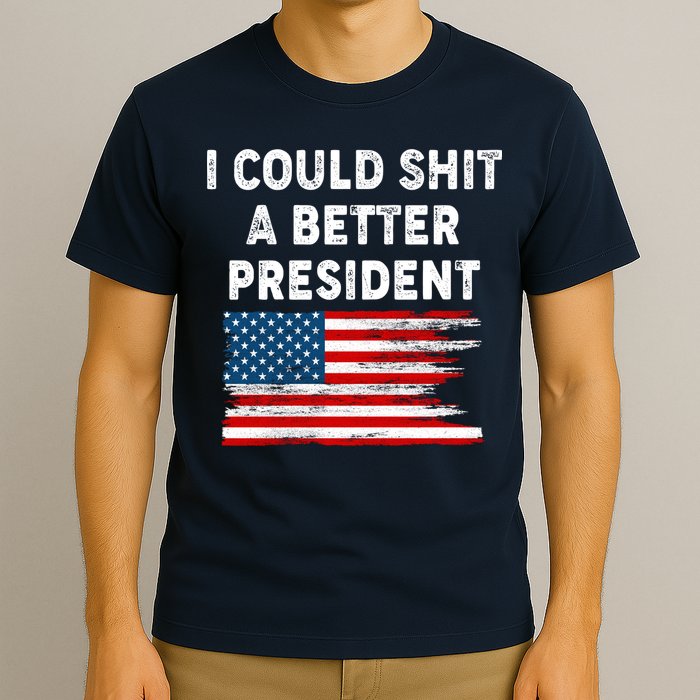 I Could Shit A Better President Distressed USA American Flag T-Shirt