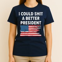 I Could Shit A Better President Distressed USA American Flag T-Shirt