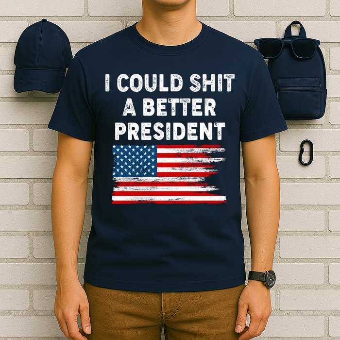 I Could Shit A Better President Distressed USA American Flag T-Shirt