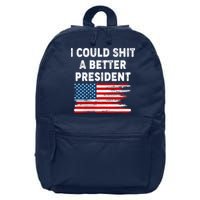 I Could Shit A Better President Distressed USA American Flag 16 in Basic Backpack