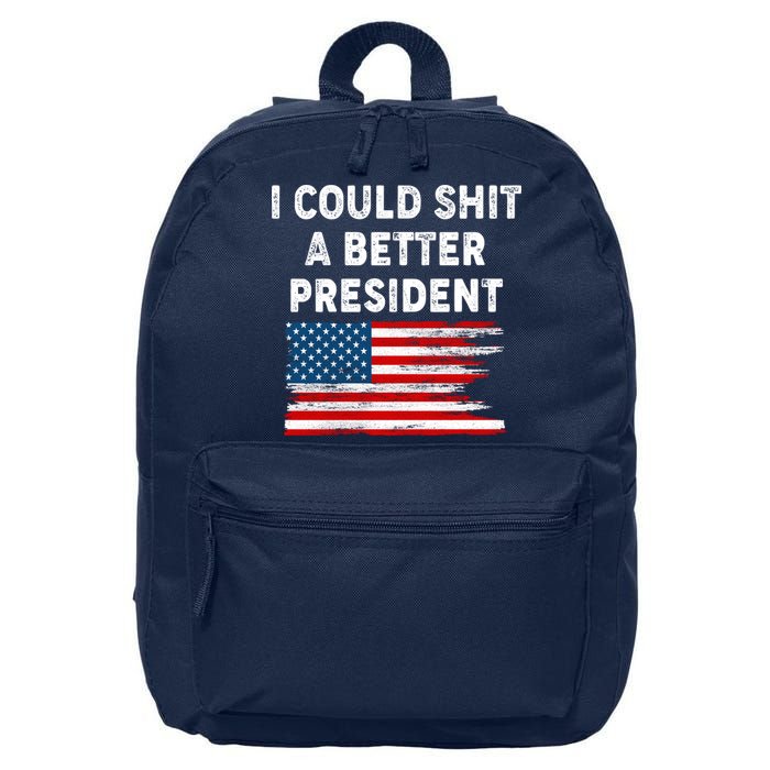 I Could Shit A Better President Distressed USA American Flag 16 in Basic Backpack
