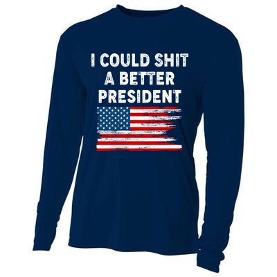 I Could Shit A Better President Distressed USA American Flag Cooling Performance Long Sleeve Crew