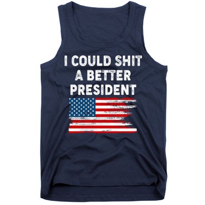 I Could Shit A Better President Distressed USA American Flag Tank Top