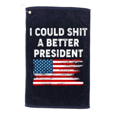 I Could Shit A Better President Distressed USA American Flag Golf Towel