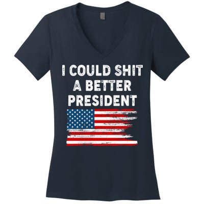 I Could Shit A Better President Distressed USA American Flag Women's V-Neck T-Shirt