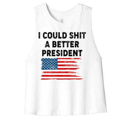 I Could Shit A Better President Distressed USA American Flag Women's Racerback Cropped Tank