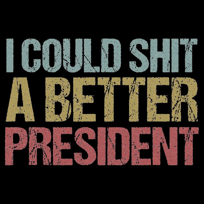 I Could Shit A Better President Funny Anti Trump Protest Cooling Performance Crew T-Shirt