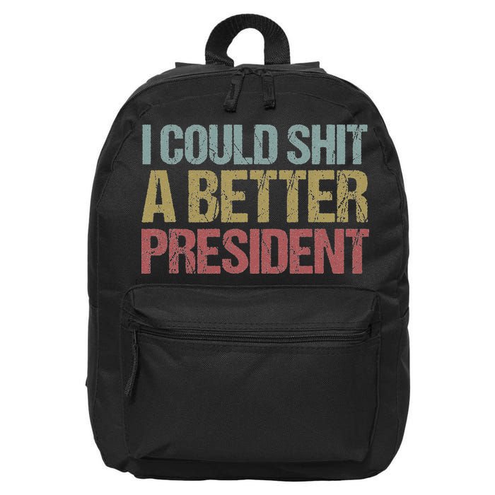 I Could Shit A Better President Funny Anti Trump Protest 16 in Basic Backpack