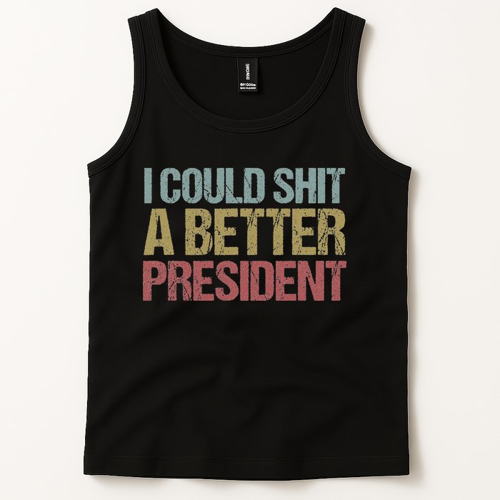 I Could Shit A Better President Funny Anti Trump Protest Tank Top
