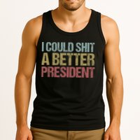 I Could Shit A Better President Funny Anti Trump Protest Tank Top