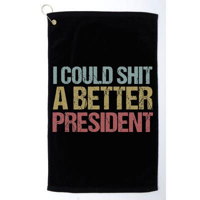 I Could Shit A Better President Funny Anti Trump Protest Golf Towel