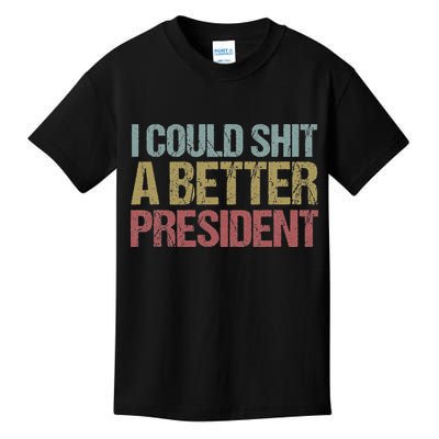 I Could Shit A Better President Funny Anti Trump Protest Kids T-Shirt
