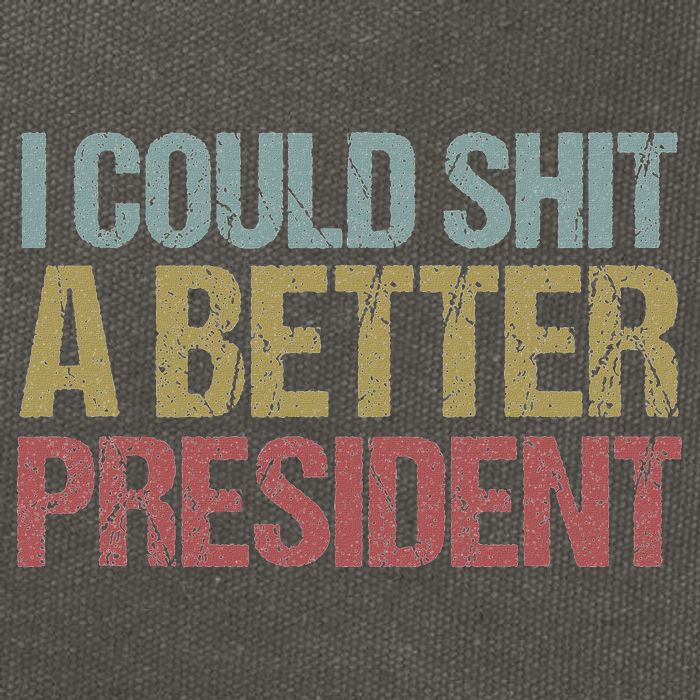 I Could Shit A Better President Funny Anti Trump Protest Cotton Canvas Backpack