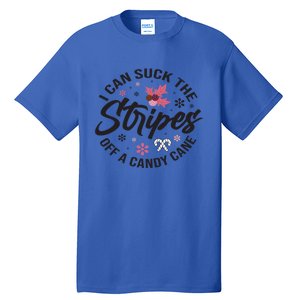 I Can Suck The Stripes Of A Candy Cane Christmas Holiday Gift Tall T-Shirt