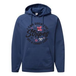 I Can Suck The Stripes Of A Candy Cane Christmas Holiday Gift Performance Fleece Hoodie