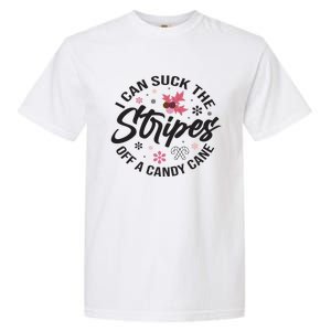 I Can Suck The Stripes Of A Candy Cane Christmas Holiday Gift Garment-Dyed Heavyweight T-Shirt