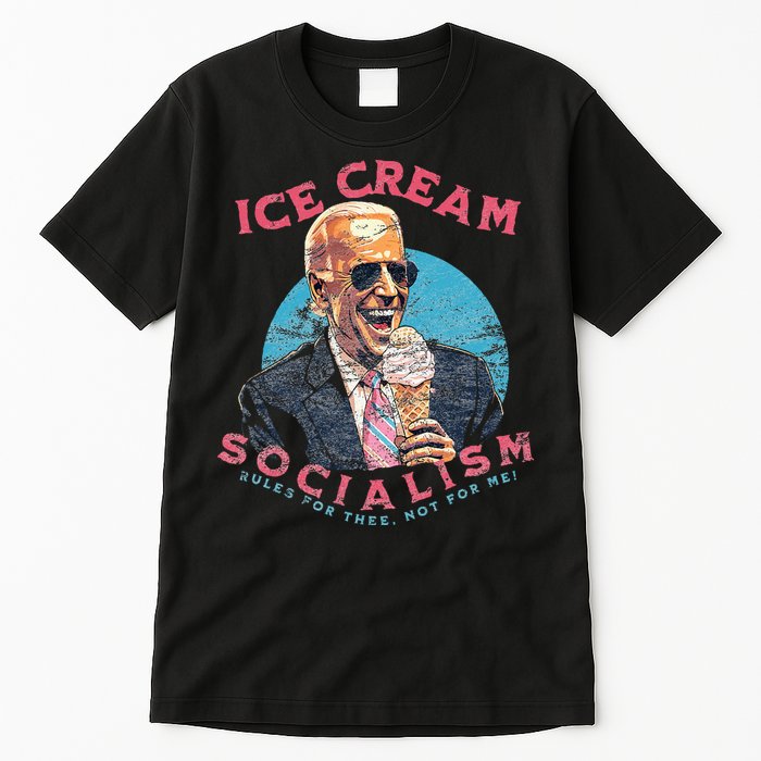 Ice Cream Socialism Rules for Thee Not for Me Joe Biden Tall T-Shirt