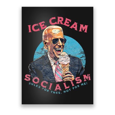 Ice Cream Socialism Rules for Thee Not for Me Joe Biden Poster
