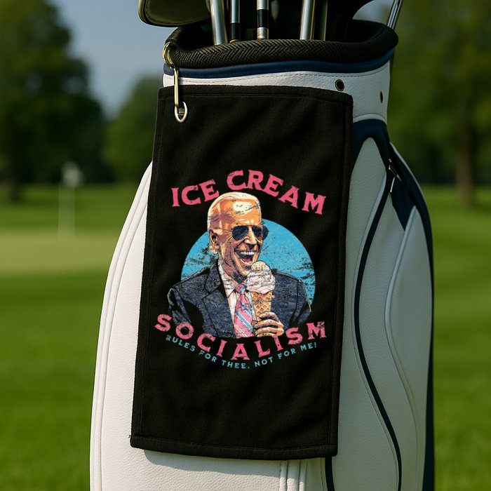Ice Cream Socialism Rules for Thee Not for Me Joe Biden Golf Towel