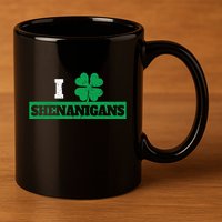 I Clover Shenanigans Funny Irish St Patricks Day Shamrock 11oz C Handle Ceramic Mug