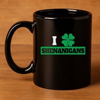 I Clover Shenanigans Funny Irish St Patricks Day Shamrock 11oz C Handle Ceramic Mug