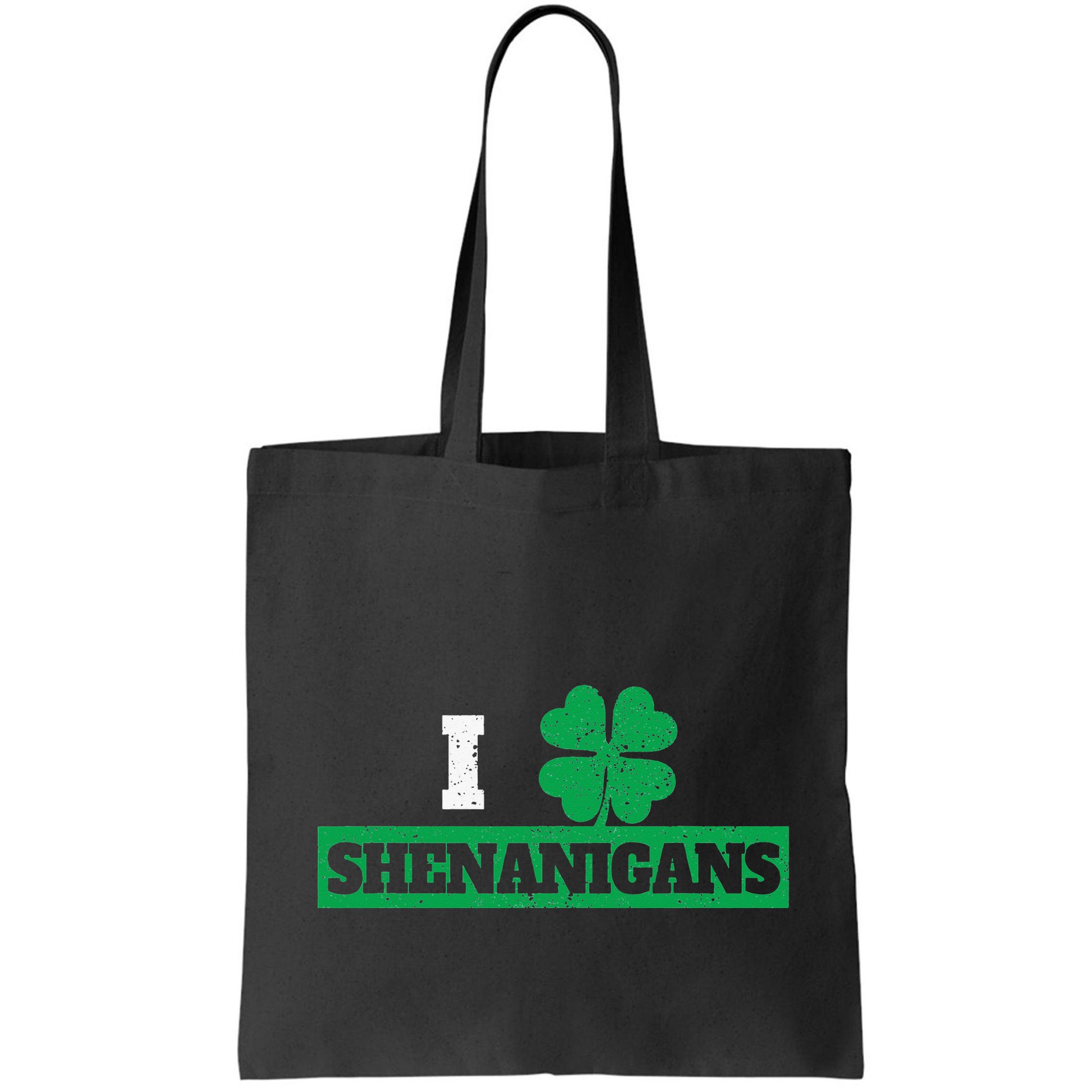 I Clover Shenanigans Funny Irish St Patricks Day Shamrock Bag