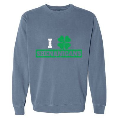 I Clover Shenanigans Funny Irish St Patricks Day Shamrock Garment-Dyed Sweatshirt