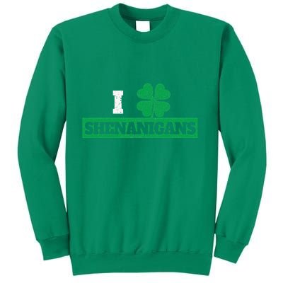 I Clover Shenanigans Funny Irish St Patricks Day Shamrock Sweatshirt