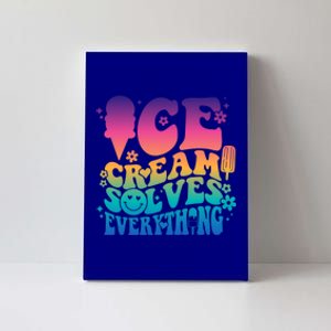 Ice Cream Solves Everything For National Ice Cream Day Gift Canvas