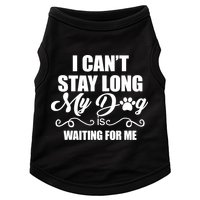 I CanT Stay Long My Dog Is Waiting For Me Funny Dog Lover Doggie Tank