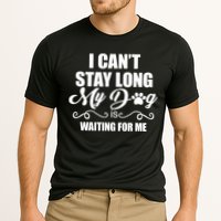 I CanT Stay Long My Dog Is Waiting For Me Funny Dog Lover Cooling Performance Crew T-Shirt