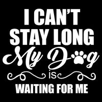 I CanT Stay Long My Dog Is Waiting For Me Funny Dog Lover Sustainable Bucket Hat