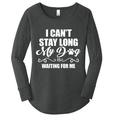 I CanT Stay Long My Dog Is Waiting For Me Funny Dog Lover Women's Perfect Tri Tunic Long Sleeve Shirt