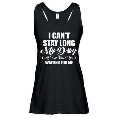 I CanT Stay Long My Dog Is Waiting For Me Funny Dog Lover Ladies Essential Flowy Tank
