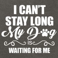 I CanT Stay Long My Dog Is Waiting For Me Funny Dog Lover Cotton Canvas Backpack