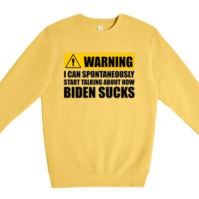 I Can Spontaneously Start Talking About How Biden Sucks Premium Crewneck Sweatshirt