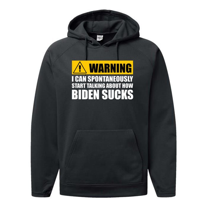 I Can Spontaneously Start Talking About How Biden Sucks Performance Fleece Hoodie