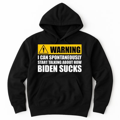I Can Spontaneously Start Talking About How Biden Sucks Hoodie