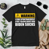I Can Spontaneously Start Talking About How Biden Sucks Premium T-Shirt